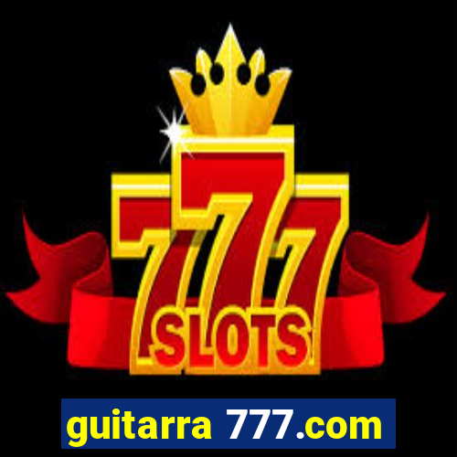 guitarra 777.com